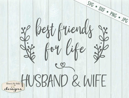 Best Friends For Life - Husband Wife - Wedding - SVG