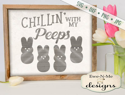 Chillin with my Peeps - SVG