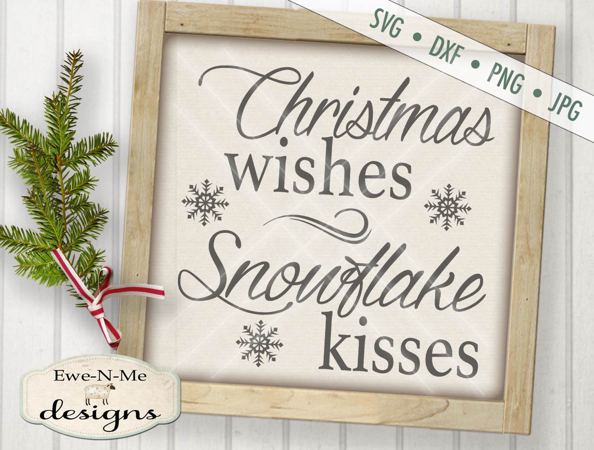 Christmas Wishes Snowflake Kisses - SVG
