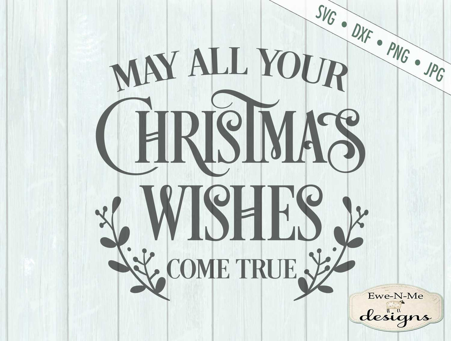 May Your Christmas Wishes Come True - SVG