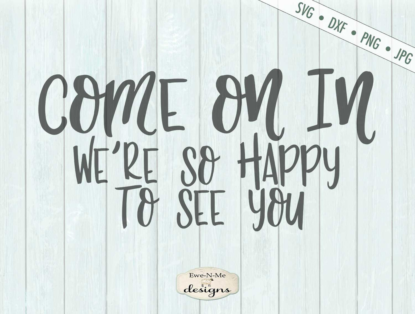 Come On In - Happy To See You - Doormat - SVG
