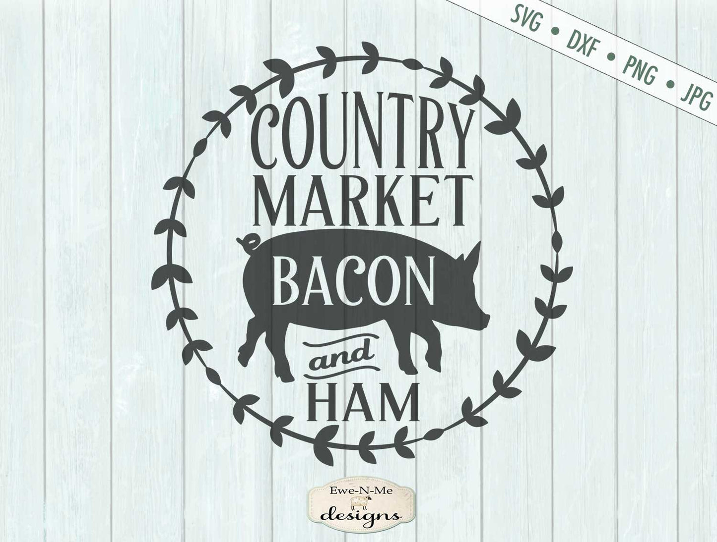 Country Market Bacon Ham - Pig - Farmhouse - SVG