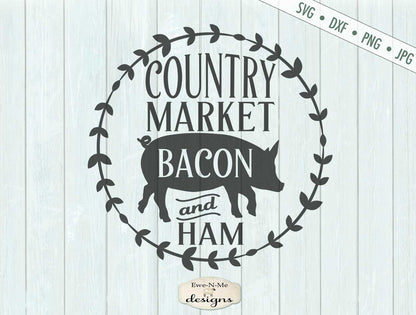 Country Market Bacon Ham - Pig - Farmhouse - SVG