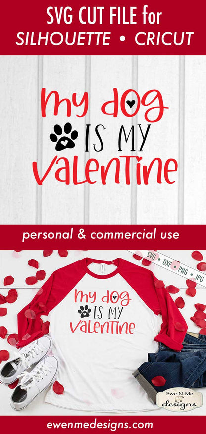 My Dog Is My Valentine - Dog Lover - Heart - SVG