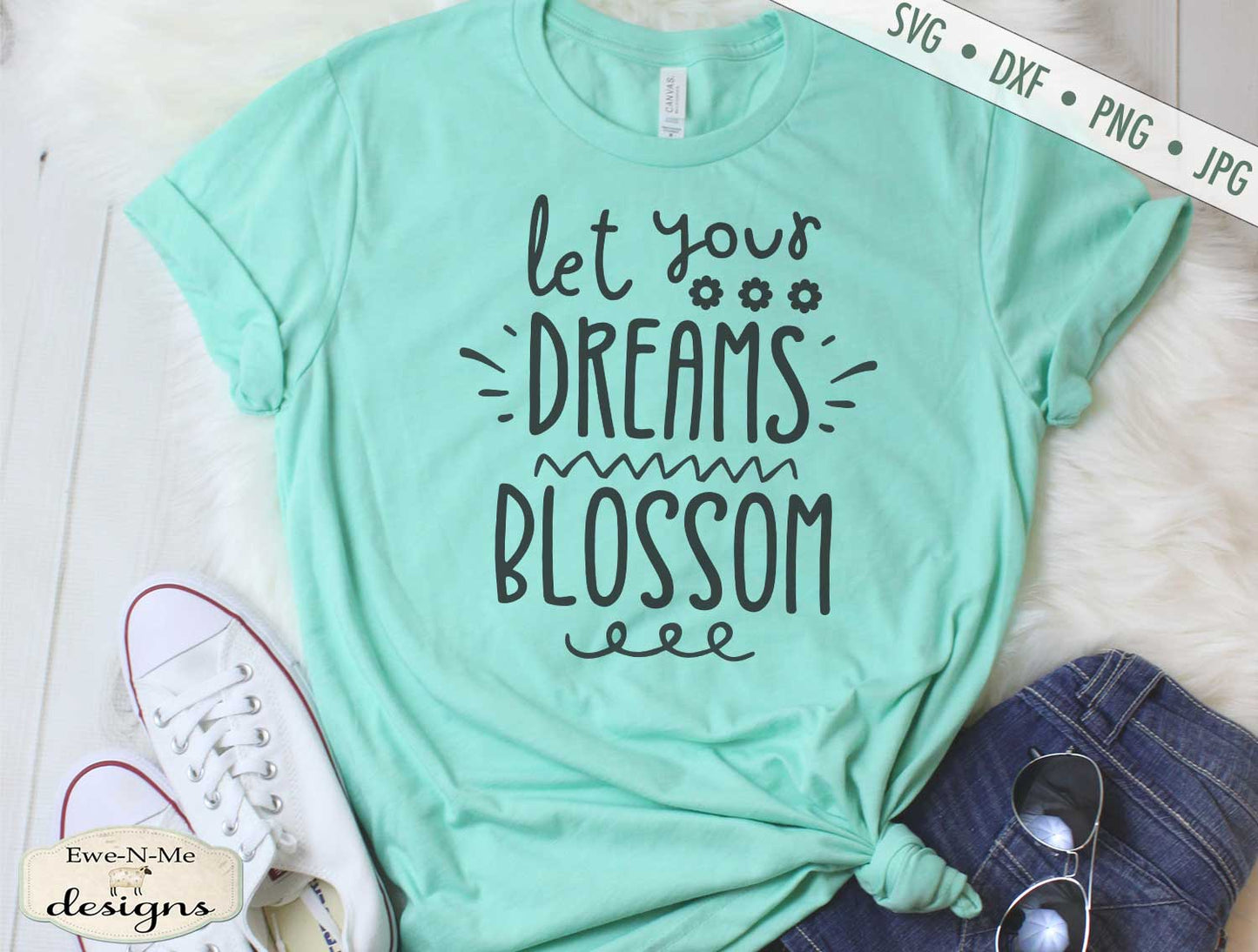 Let Your Dreams Blossom - SVG