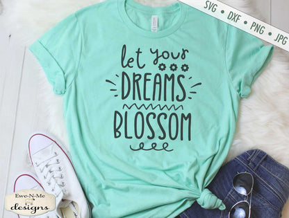 Let Your Dreams Blossom - SVG