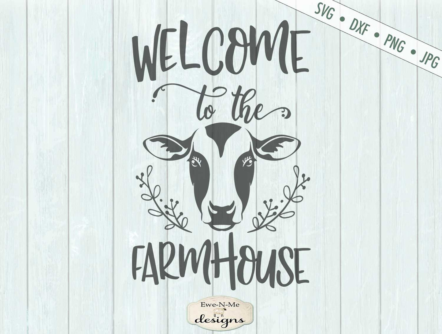 Welcome to the Farmhouse - Cow - SVG
