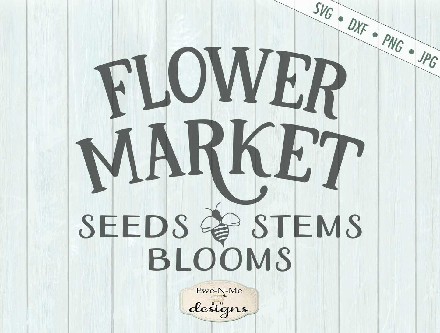 Flower Market - Seeds Stems Blooms - Bee - SVG