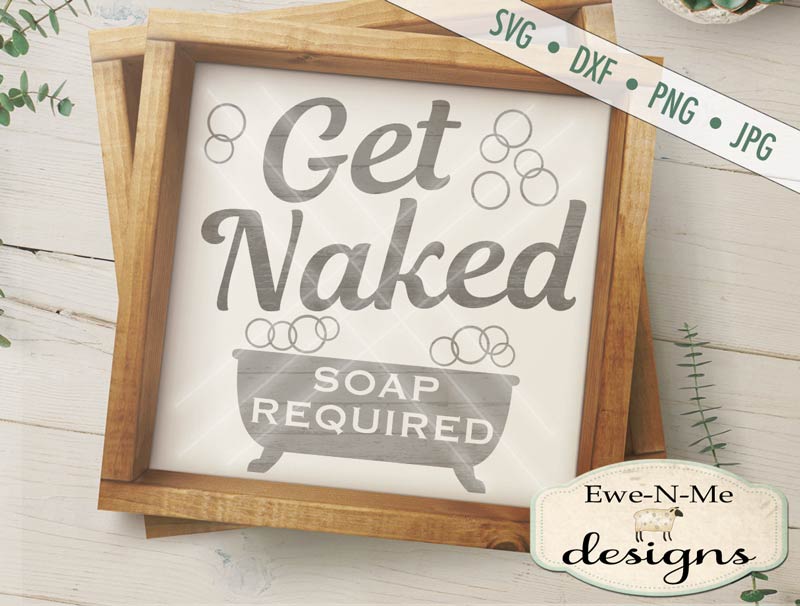 Get Naked Soap Required - SVG