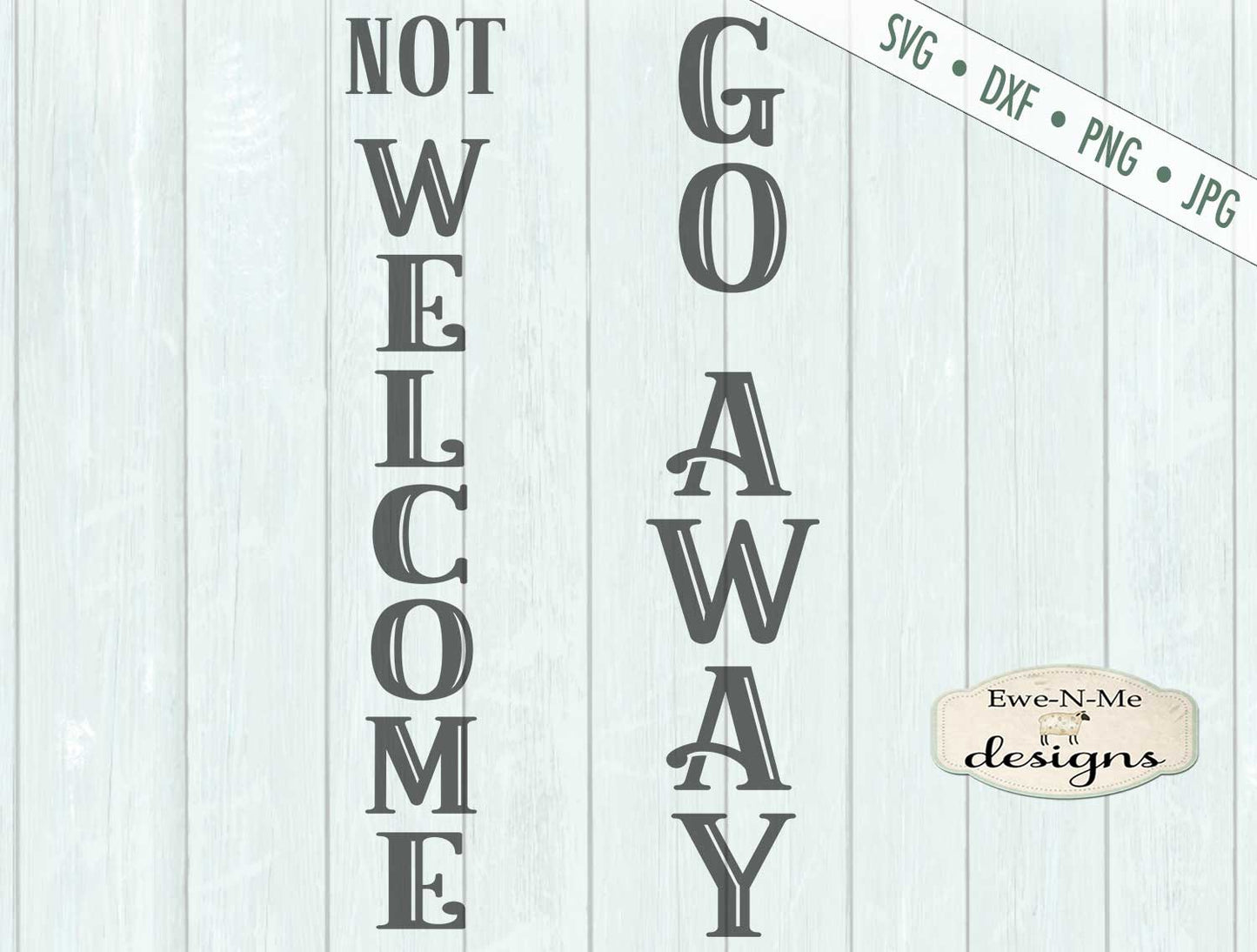 Go Away - Not Welcome Vertical Porch Sign Design - SVG