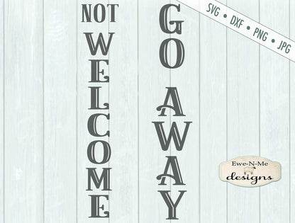 Go Away - Not Welcome Vertical Porch Sign Design - SVG