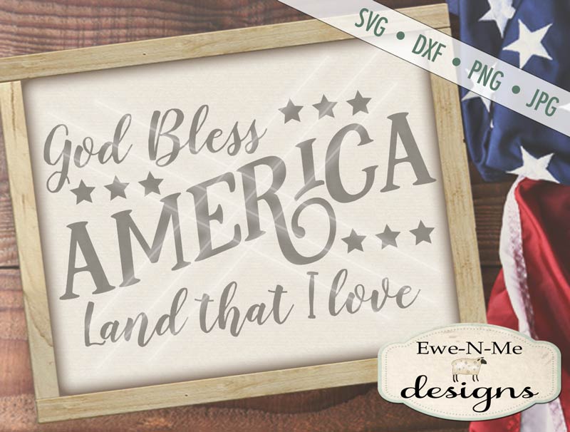 God Bless America Land That I Love - SVG