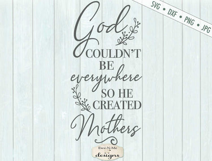 God Created Mothers - Mothers Day - SVG