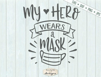 My Hero Wears A Mask - Healthcare Worker - SVG
