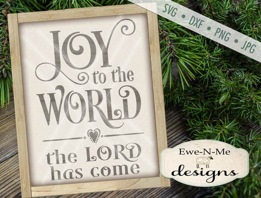 Joy To The World The Lord Has Come - SVG
