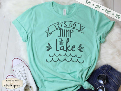 Lets Go Jump In The Lake - Summer - SVG