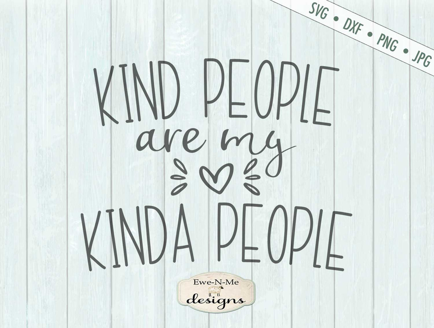 Kind People Are My Kinda People - SVG