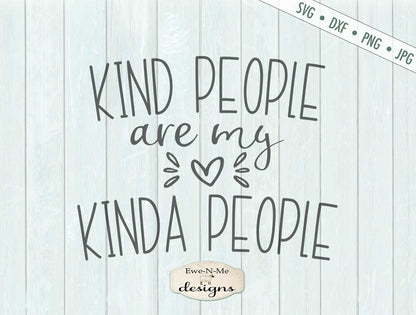 Kind People Are My Kinda People - SVG