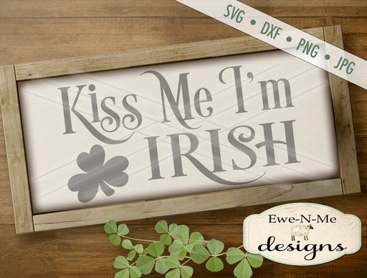 Kiss Me I'm Irish Shamrock - SVG