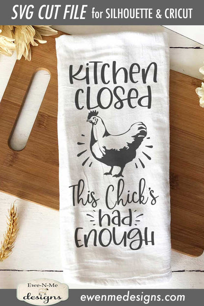 Kitchen Closed This Chicks Had Enough - Farmhouse - SVG