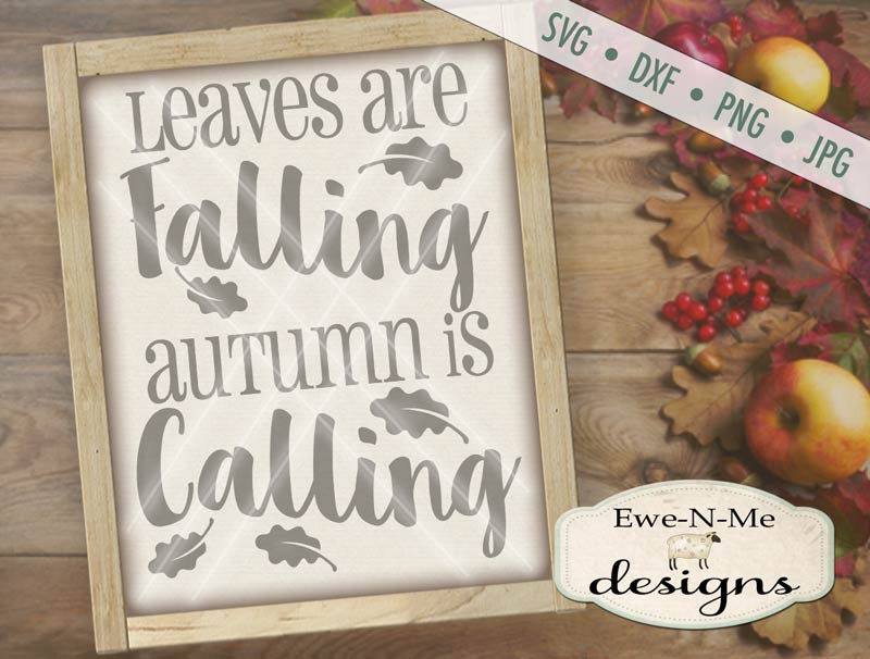 Leaves Falling Autumn Calling - SVG