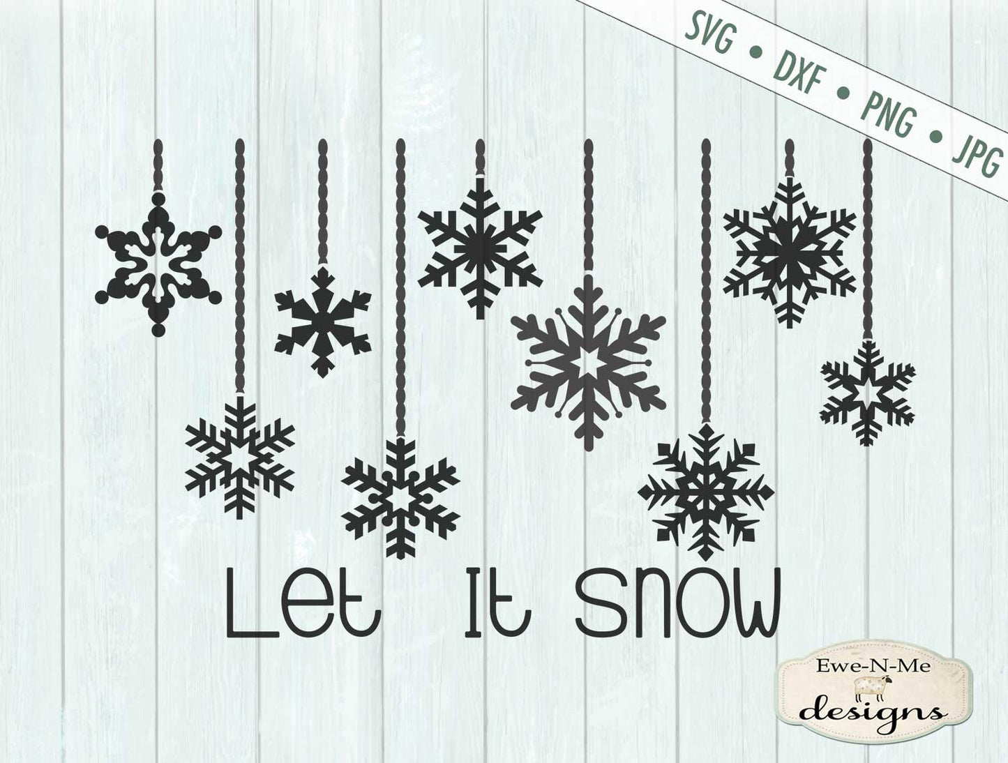 Let It Snow - Hanging Snowflakes - SVG
