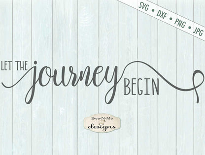 Let The Journey Begin - Wedding - Adventure - SVG