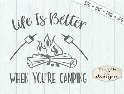 Life Is Better When You're Camping - Camping Bucket - SVG
