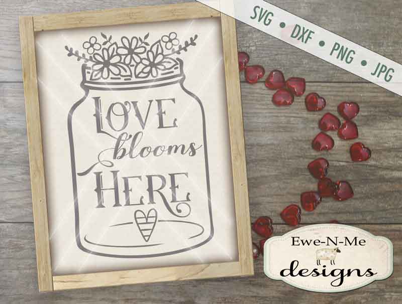 Love Blooms Here Mason Jar - SVG