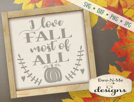 I Love Fall Most of All - SVG