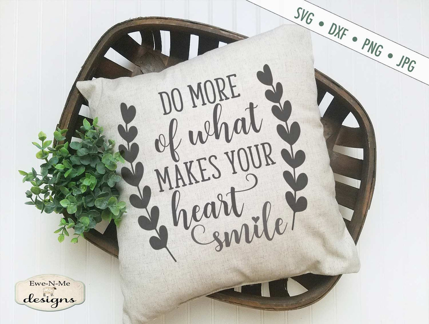 Do More Of What Makes Your Heart Smile - SVG