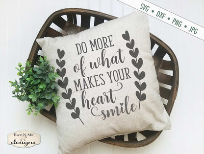 Do More Of What Makes Your Heart Smile - SVG
