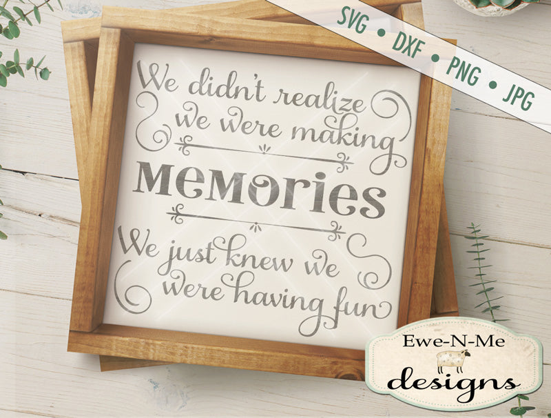 Making Memories Having Fun - SVG