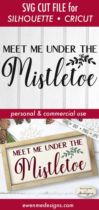 Meet Me Under The Mistletoe  - SVG