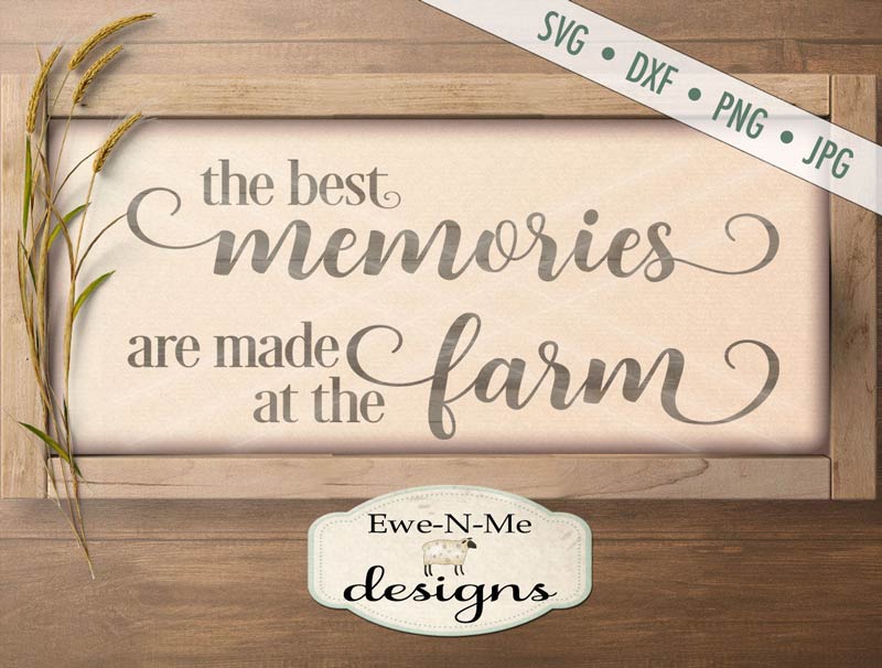 Best Memories Are Made on the Farm - SVG