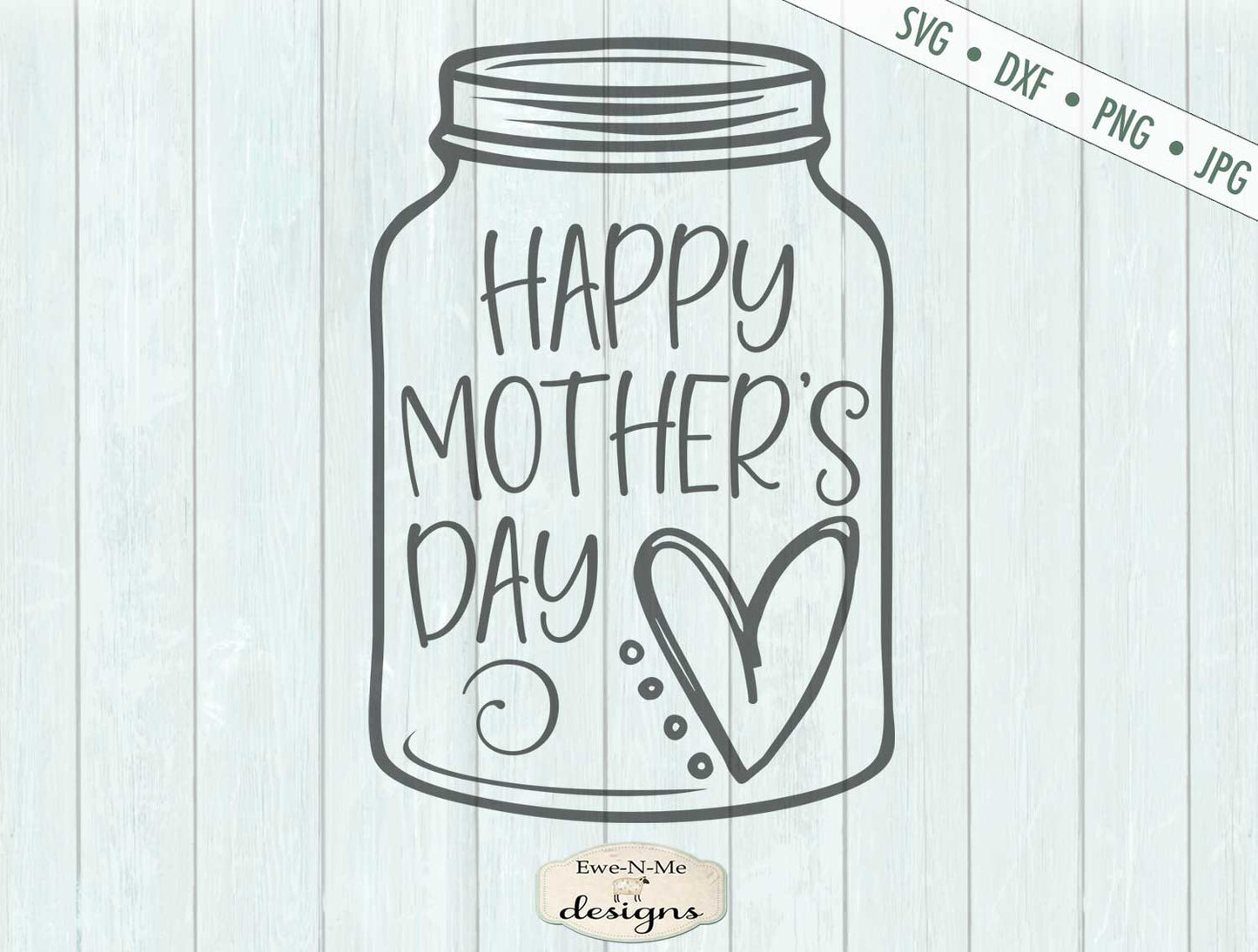 Happy Mothers Day - Heart Mason Jar - SVG