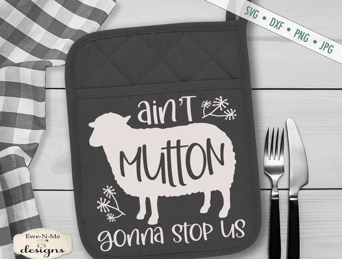 Ain't Mutton Gonna Stop Us - Sheep - Farmhouse - SVG