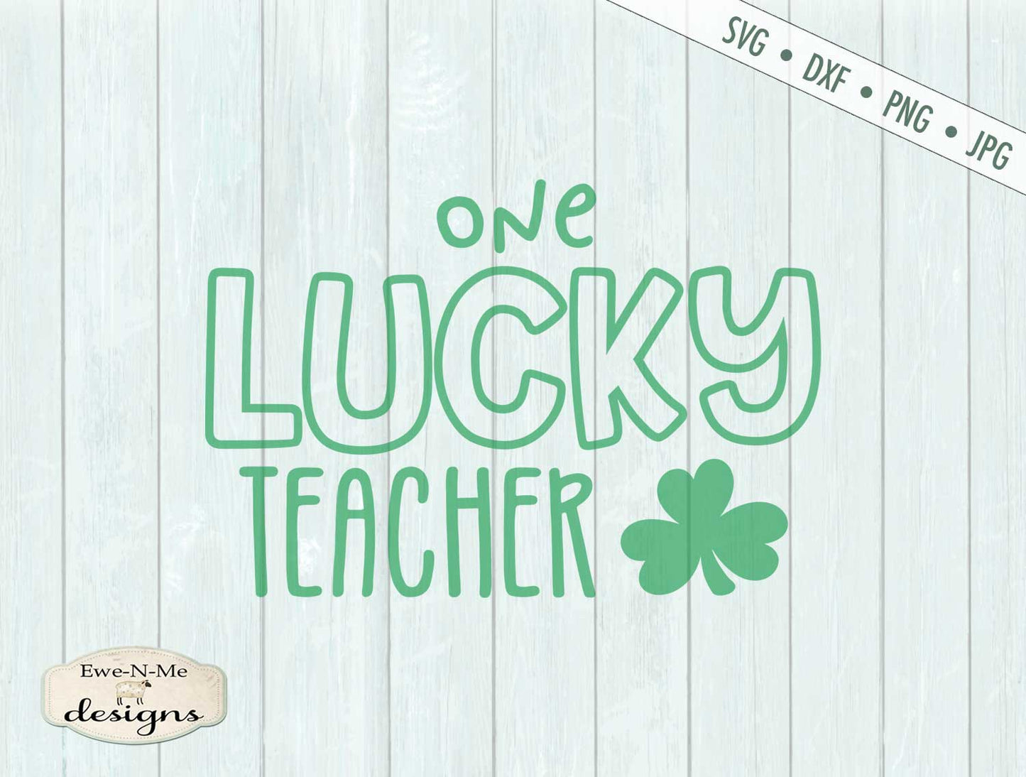 One Lucky Teacher - St Patrick's Day - SVG