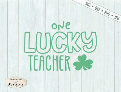 One Lucky Teacher - St Patrick's Day - SVG