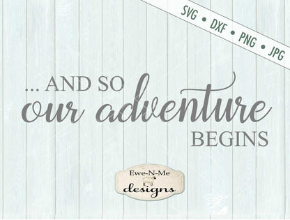 And So Our Adventure Begins - SVG