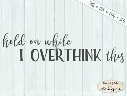Hold On While I Overthink This - SVG