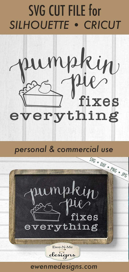 Pumpkin Pie Fixes Everything - Fall - SVG