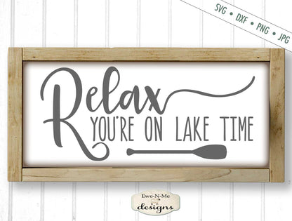 Relax You're On Lake Time - Summer - SVG