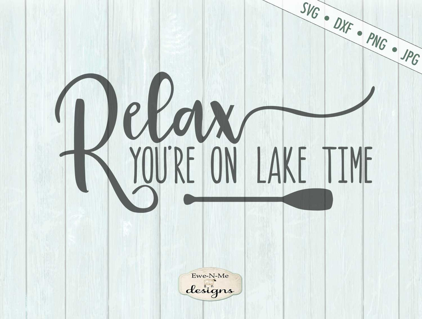 Relax You're On Lake Time - Summer - SVG