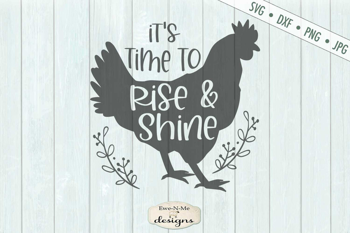 Time to Rise and Shine - Chicken - Farmhouse - SVG