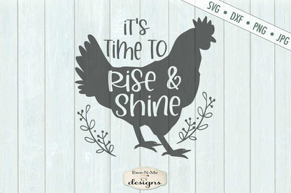 Time to Rise and Shine - Chicken - Farmhouse - SVG