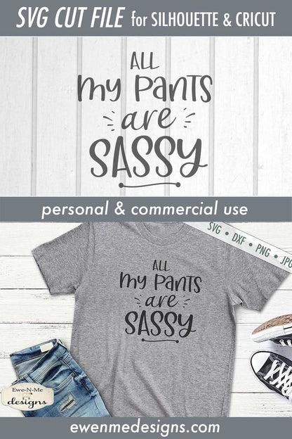 All My Pants Are Sassy - SVG