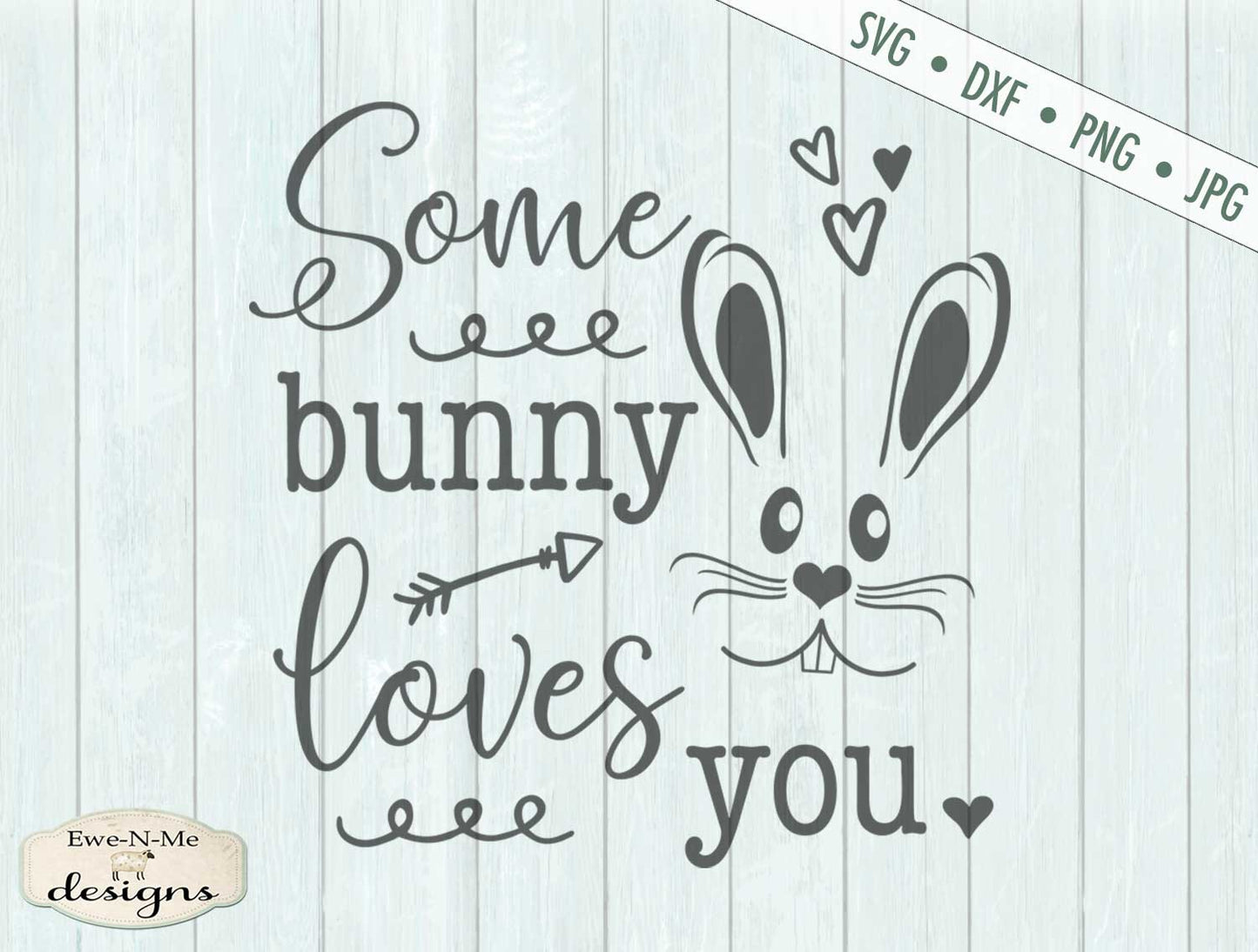 Some Bunny Loves You - SVG