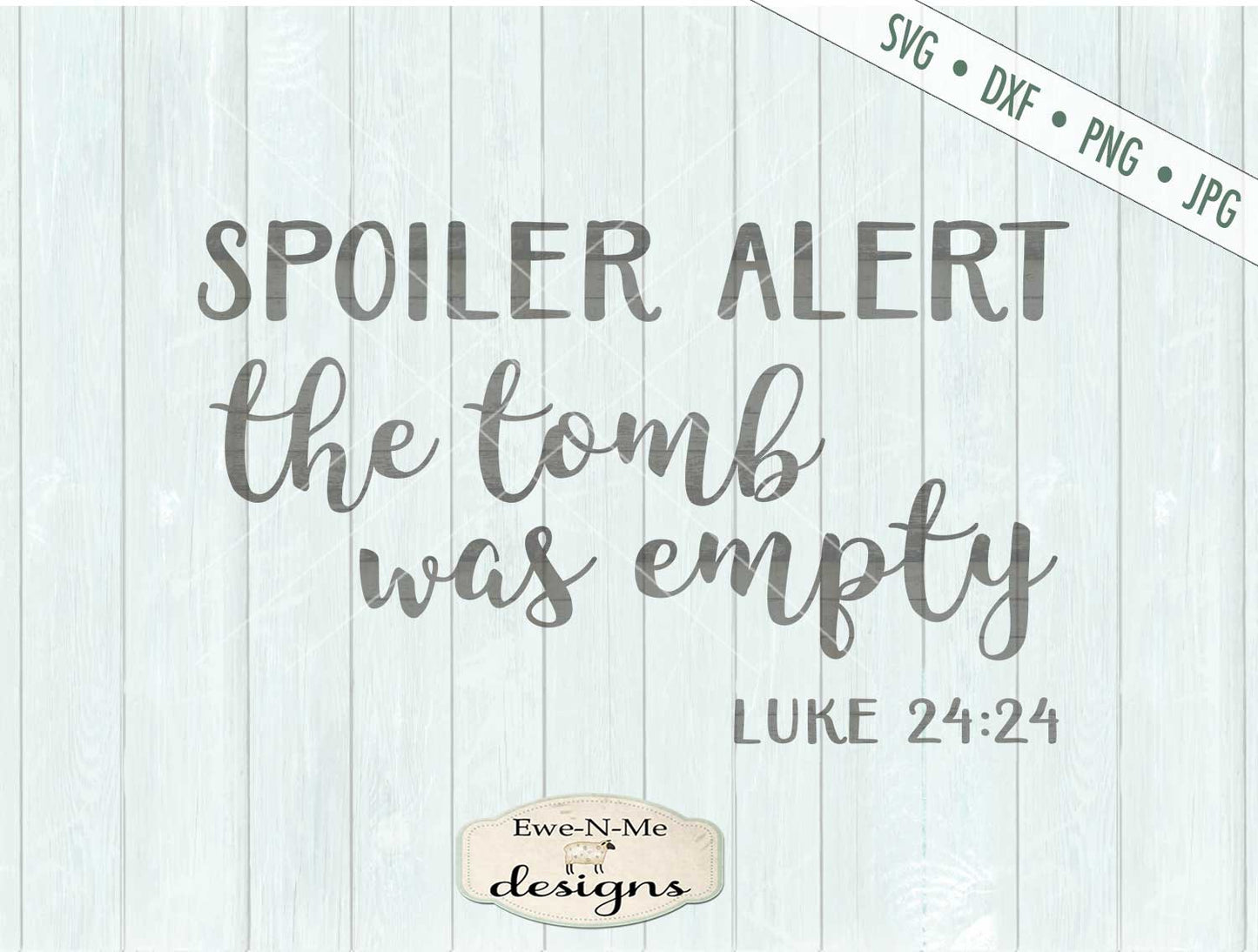 Spoiler Alert The Tomb Was Empty - SVG
