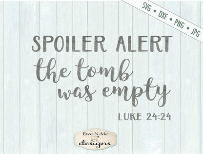 Spoiler Alert The Tomb Was Empty - SVG